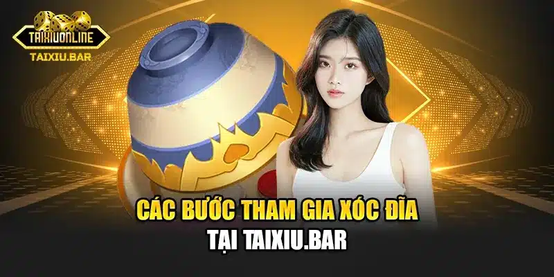 Các bước tham gia Xóc đĩa tại Taixiu