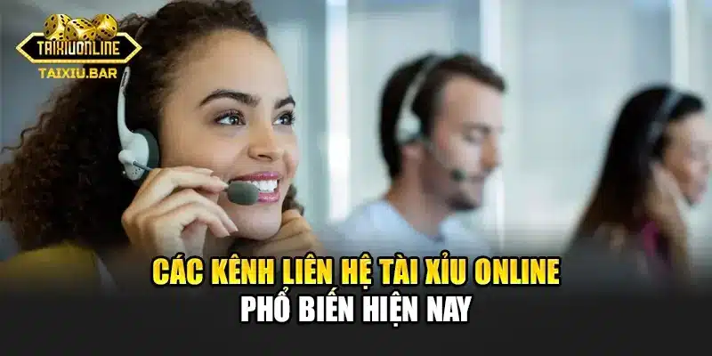 Các kênh liên hệ Tài Xỉu Online phổ biến hiện nay