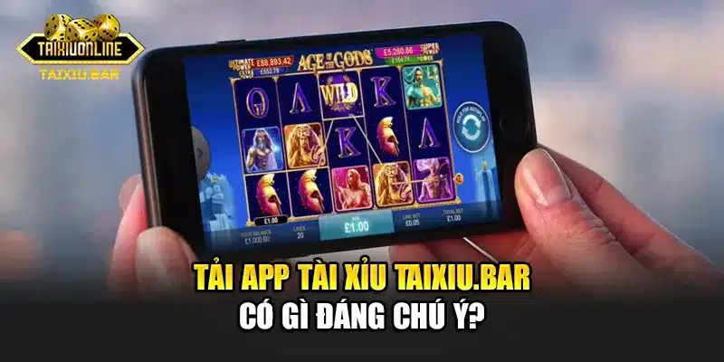 Tải app tài xỉu Taixiu.bar có gì đáng chú ý?