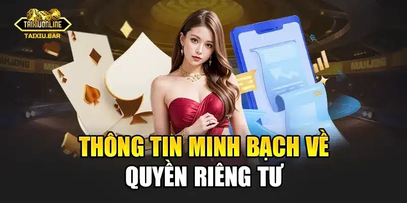 Thông tin minh bạch về quyền riêng tư tại cổng game